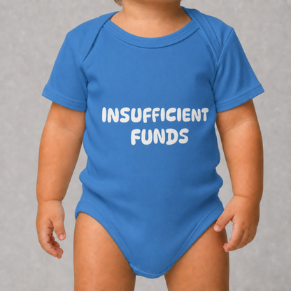 Baby bodysuit with the words Insufficient Funds