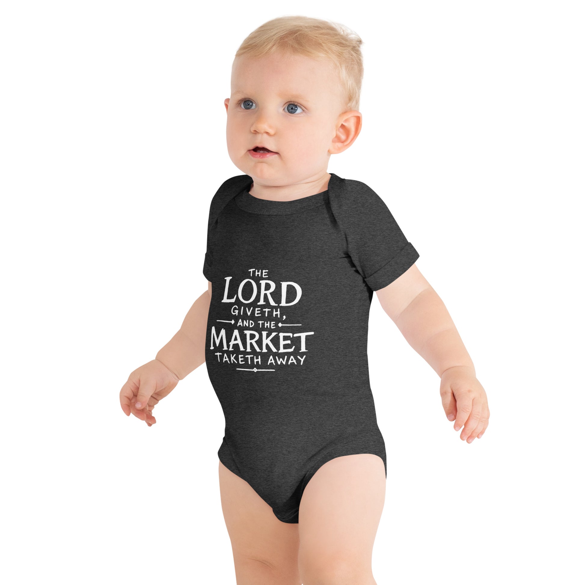 Baby bodysuit with the words The Market Taketh Away