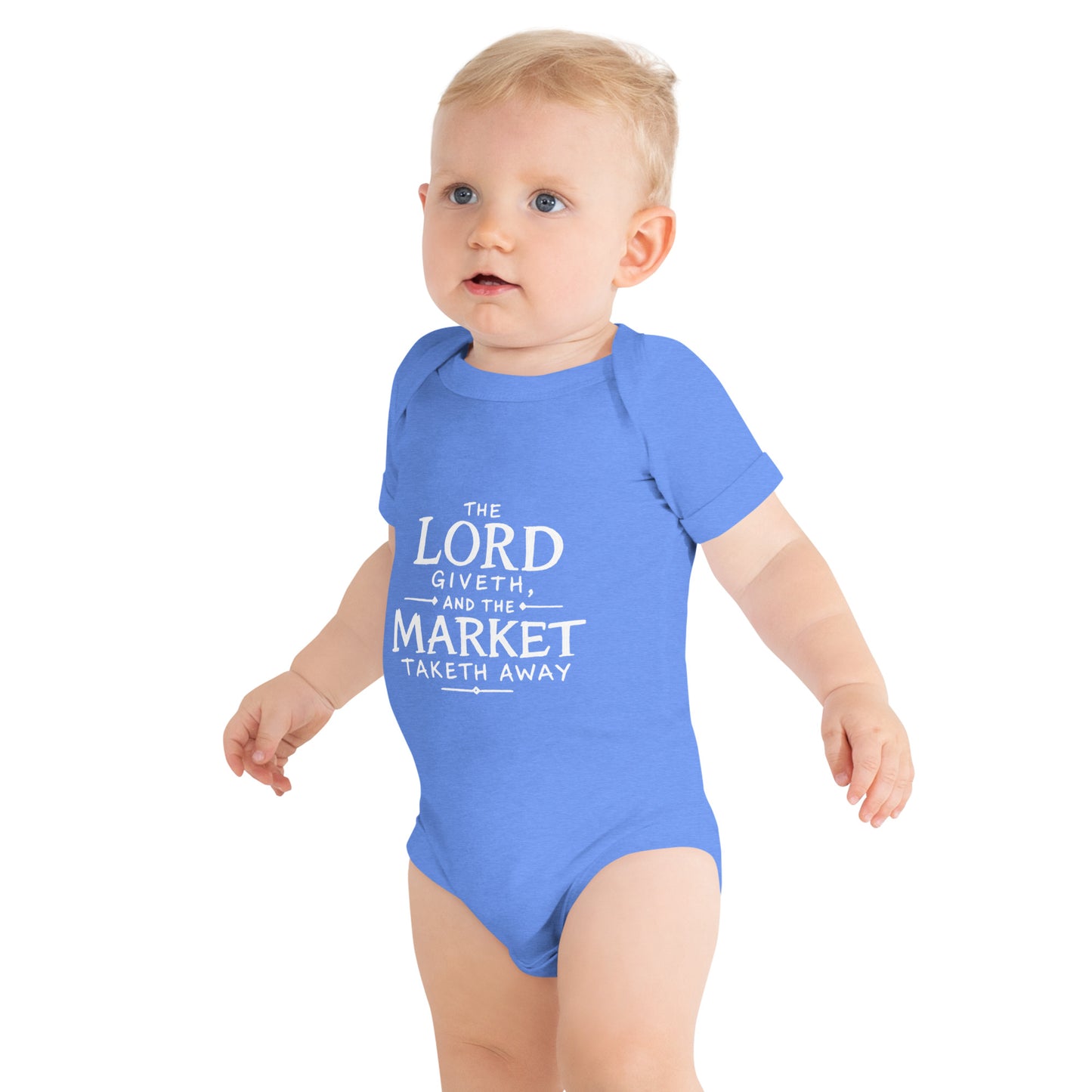Baby bodysuit with the words The Market Taketh Away
