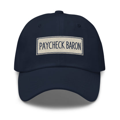 Dad hat with a vintage nameplate design reading Paycheck Baron inside a decorative rectangular border