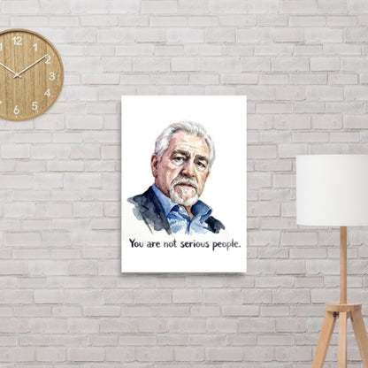 Succession "You are not serious people" matte poster