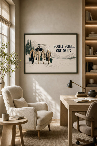 Matte poster illustration of four people in fur coats and tailored suits walking through alpine snow away from a helicopter, captioned Gooble Gobble One of Us