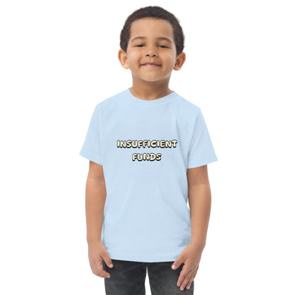 Toddler t-shirt with the words Insufficient Funds