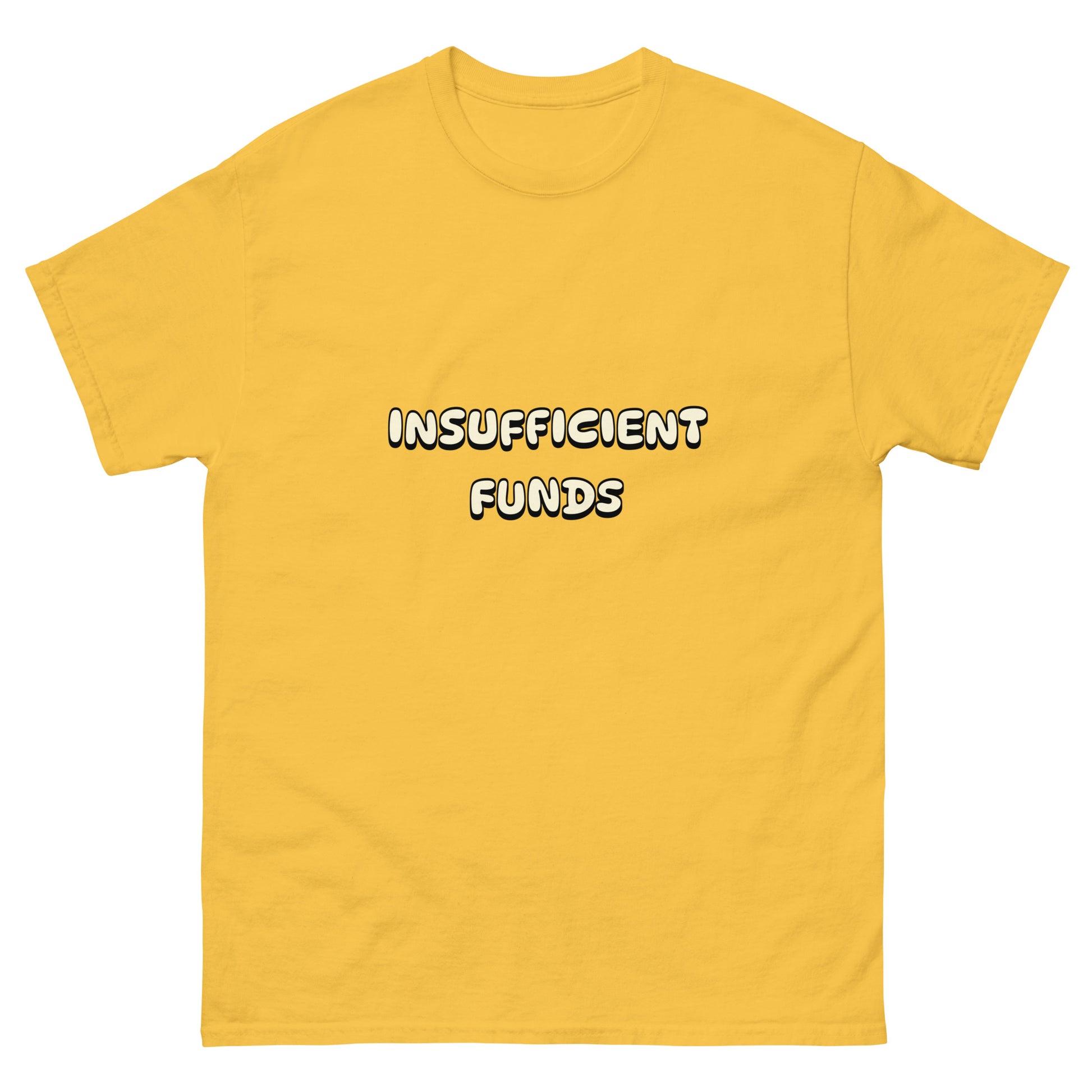"Insufficient Funds" finance-humor unisex t-shirt