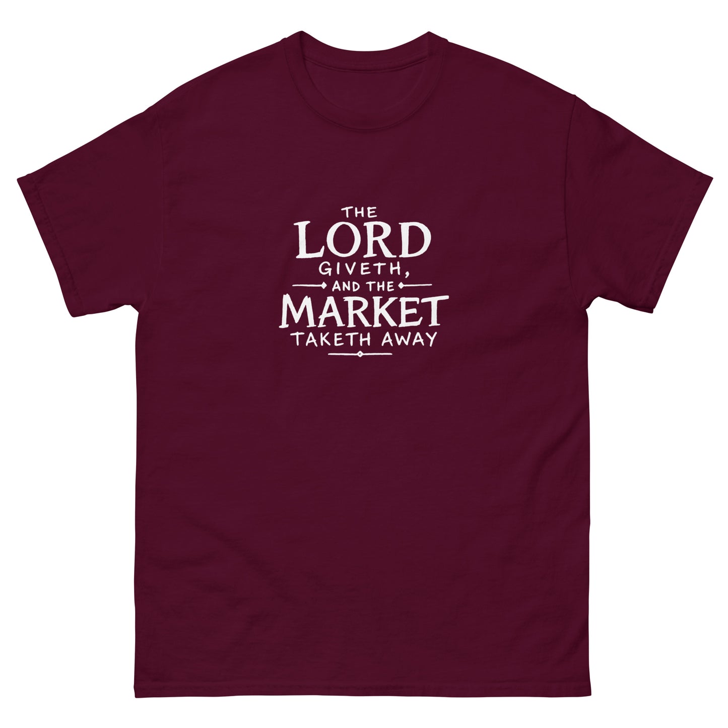 "The market taketh away" stock market humor unisex t-shirt