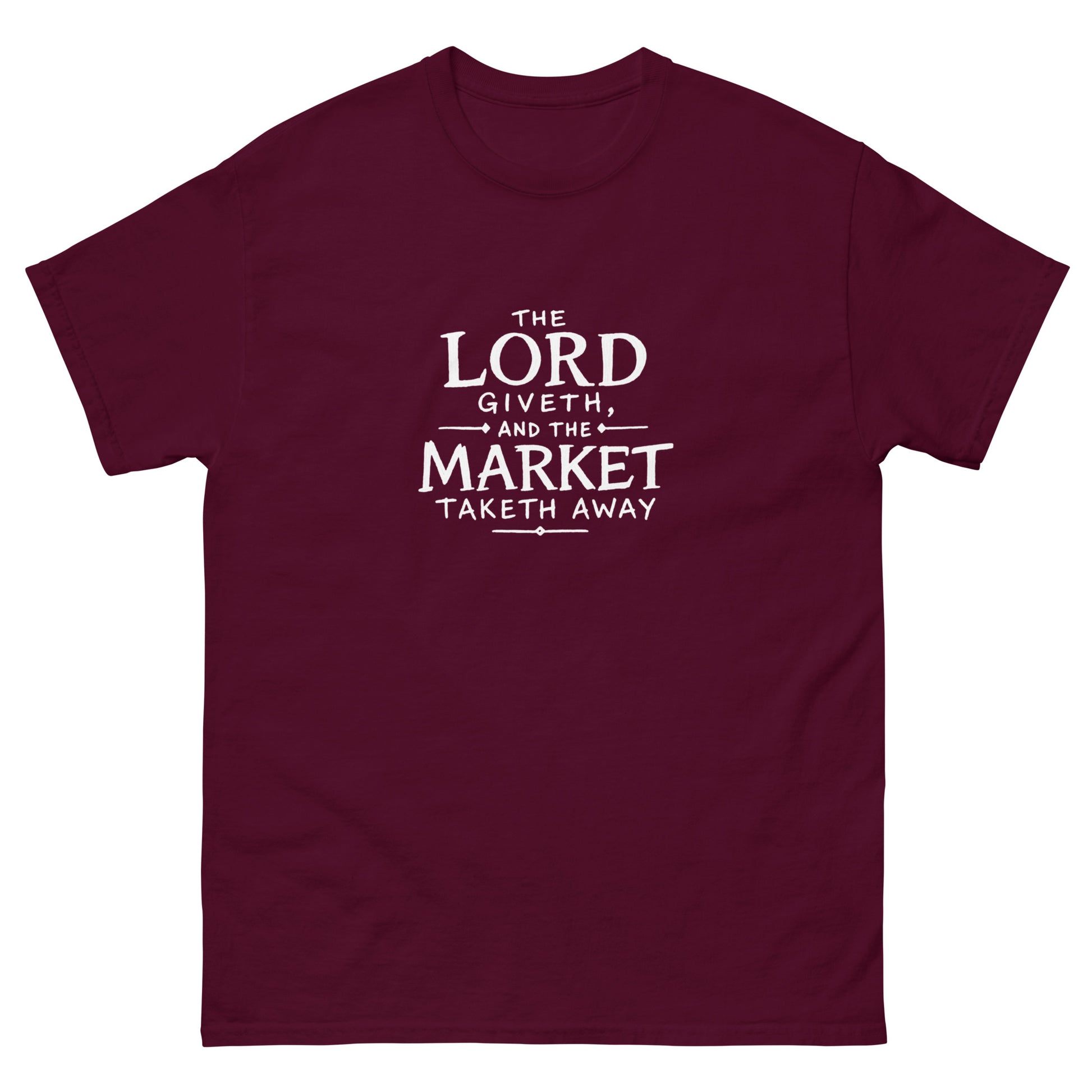 "The market taketh away" stock market humor unisex t-shirt