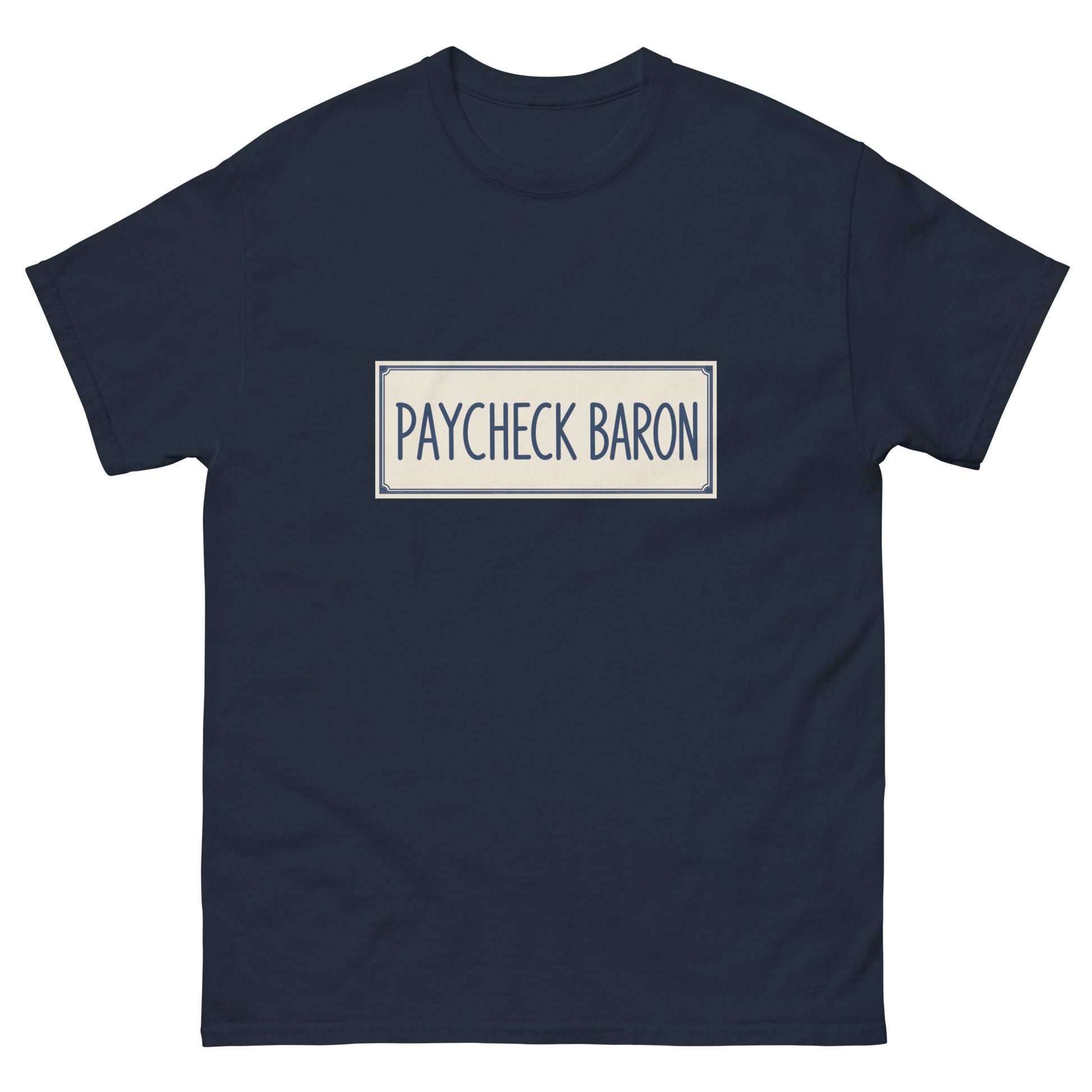 Unisex t-shirt with a vintage nameplate design reading Paycheck Baron inside a decorative rectangular border
