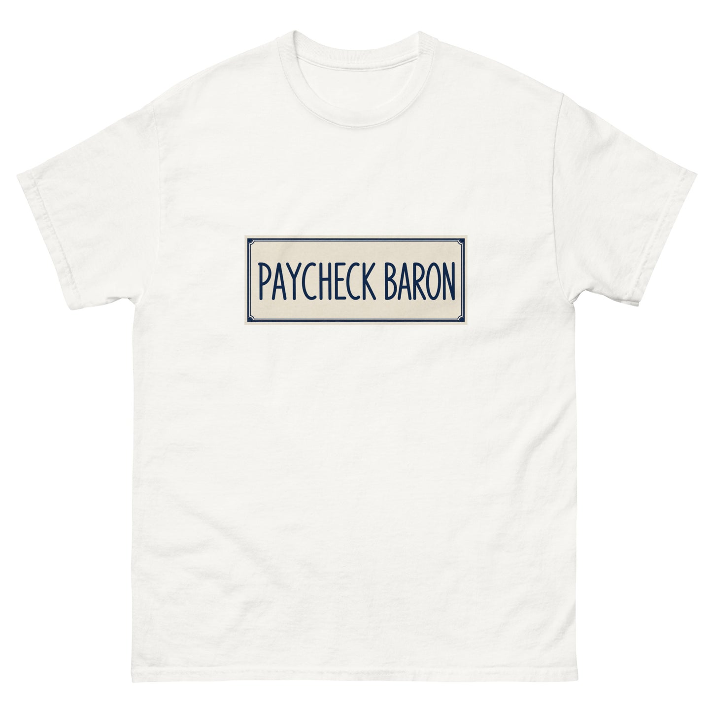 Unisex t-shirt with a vintage nameplate design reading Paycheck Baron inside a decorative rectangular border