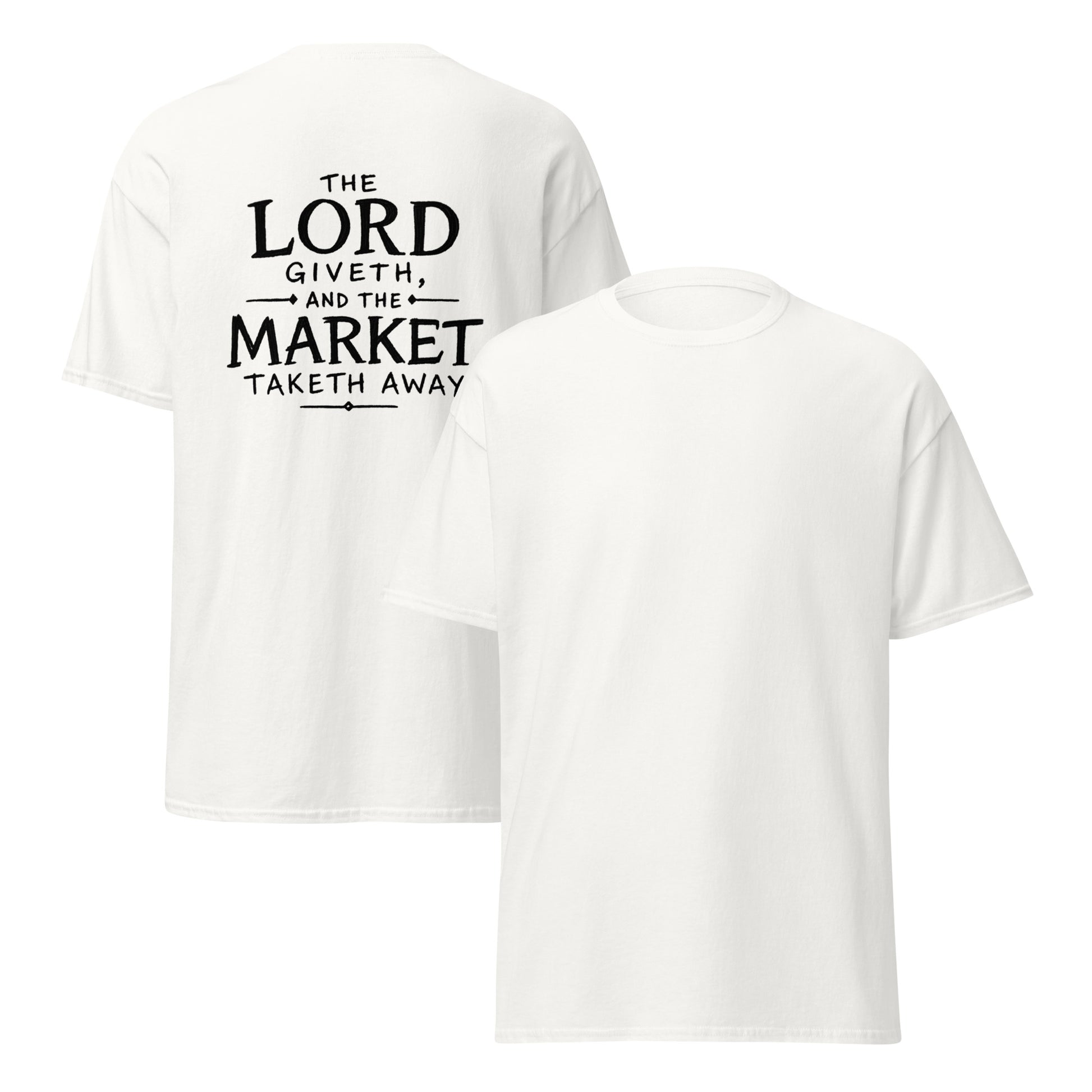 "The market taketh away" stock market humor back print unisex t-shirt