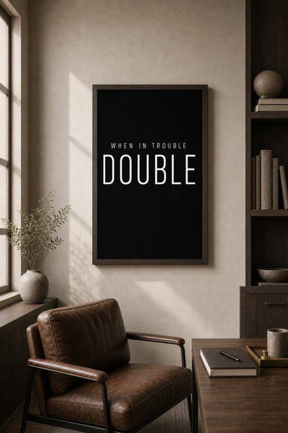 "When in trouble - double" trading-humor matte poster