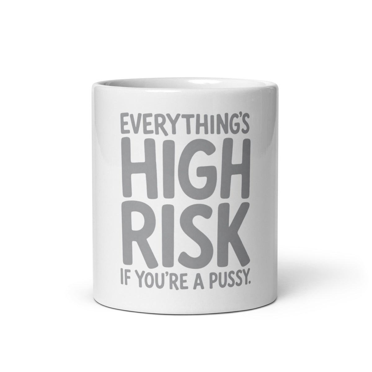 Everything's High Risk quote in chunky stacked hand-lettered capitals with oversized HIGH RISK on a ceramic mug